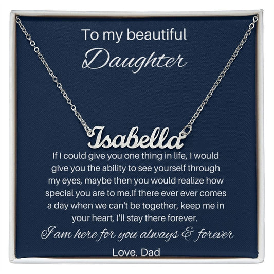 To My Beautiful Daughter - If I Could Give You One Thing In Live - Personalized Name Necklace