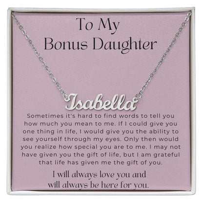 To My Bonus Daughter - I Will Always Love You - Personalized Name Necklace