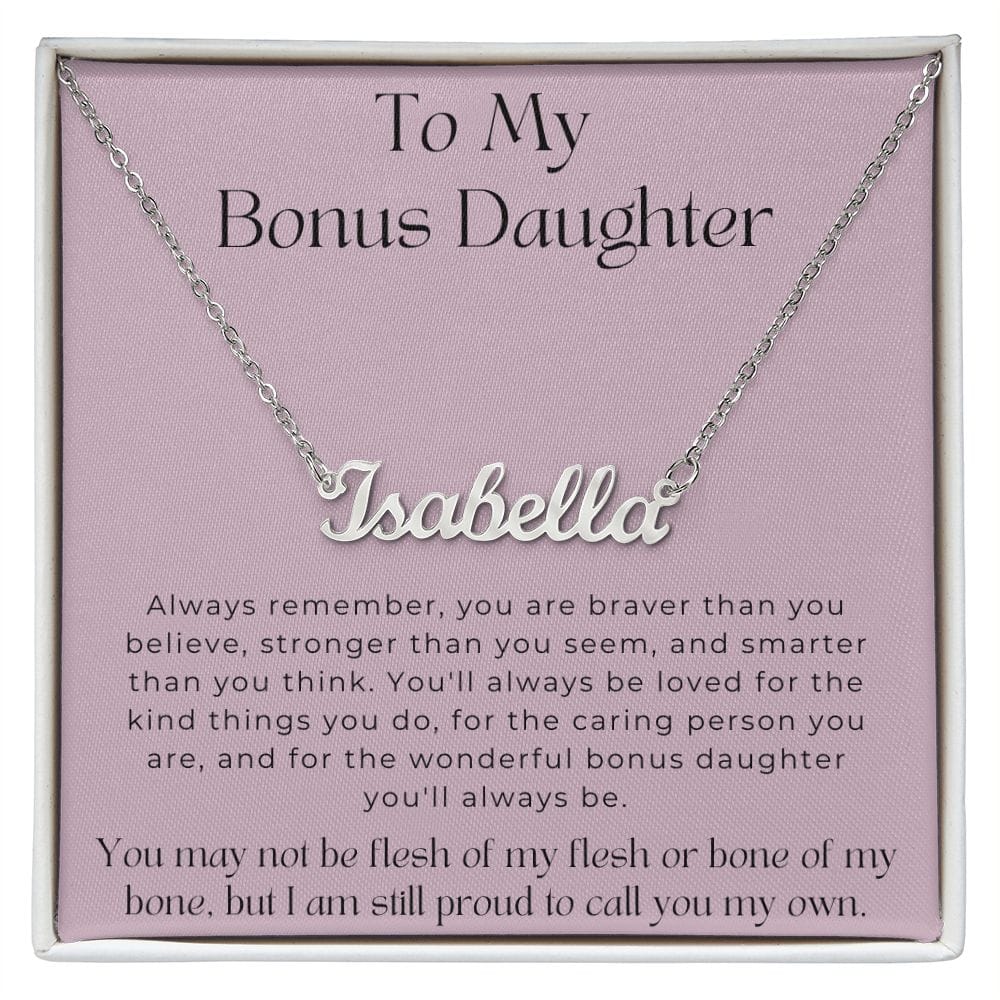 To My Bonus Daughter - You May Not Be Flesh Of My Flesh - Personalized Name Necklace