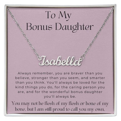 To My Bonus Daughter - You May Not Be Flesh Of My Flesh - Personalized Name Necklace
