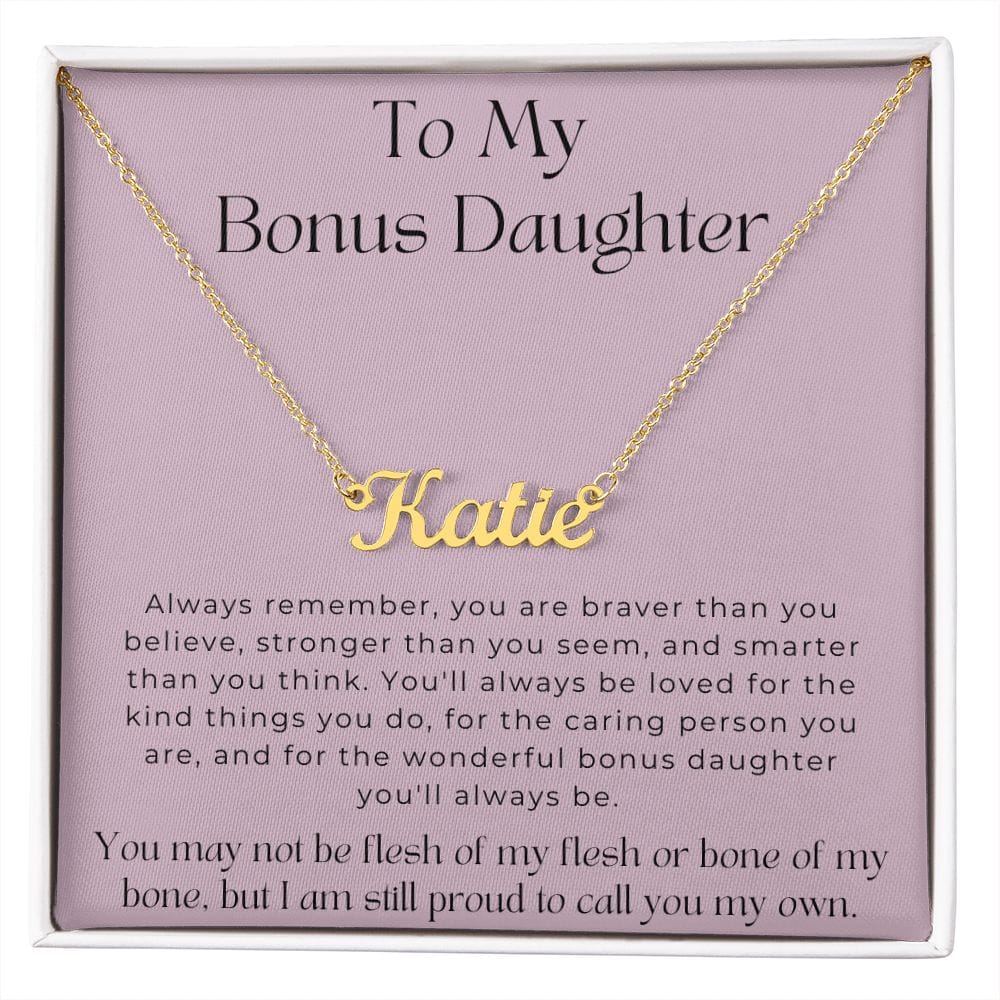 To My Bonus Daughter - You May Not Be Flesh Of My Flesh - Personalized Name Necklace