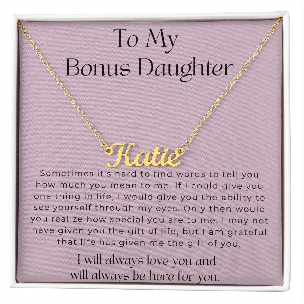 To My Bonus Daughter - I Will Always Love You - Personalized Name Necklace