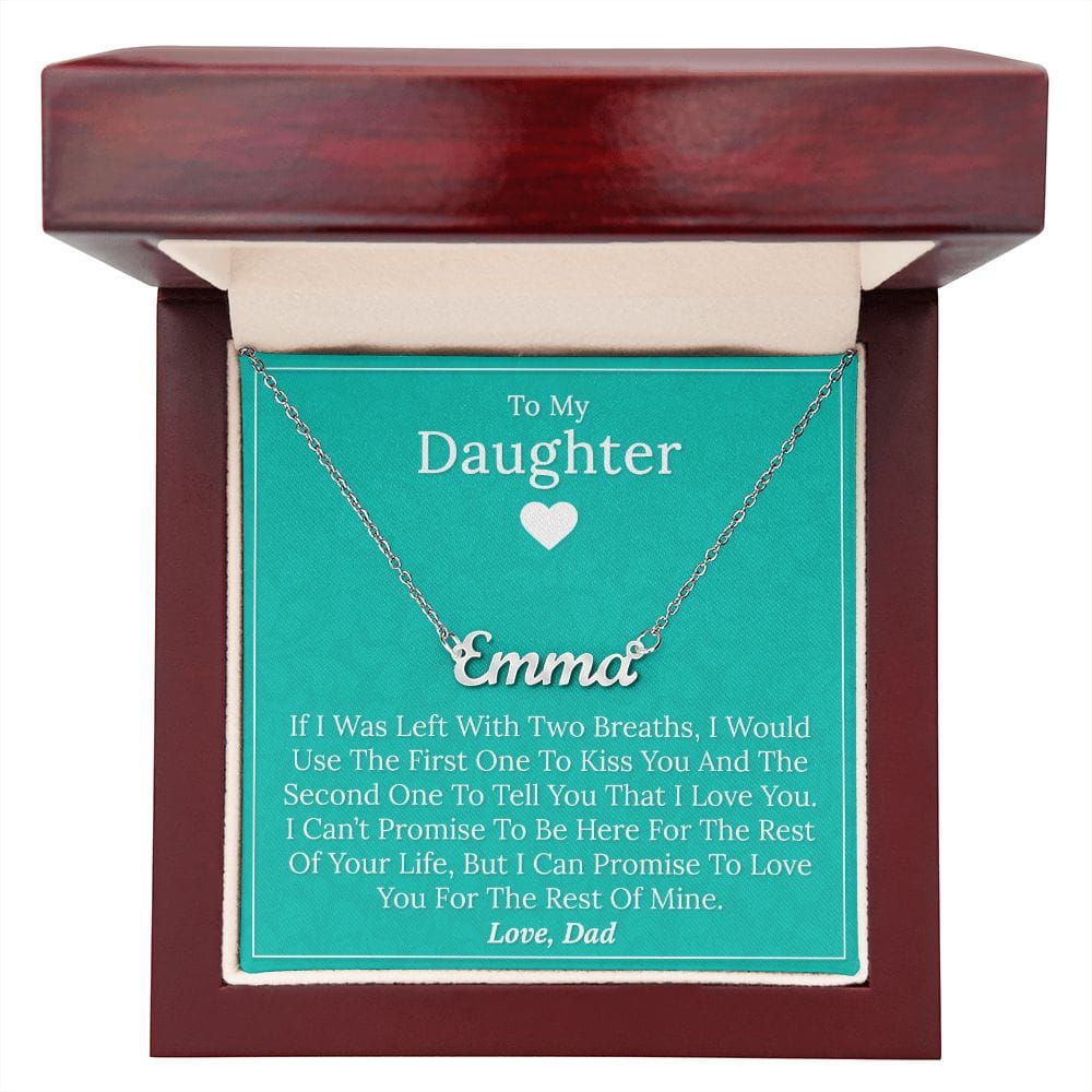 To My Daughter - If I Was Left With Two Breath - Personalized Name Necklace