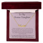 To My Bonus Daughter - You May Not Be Flesh Of My Flesh - Personalized Name Necklace