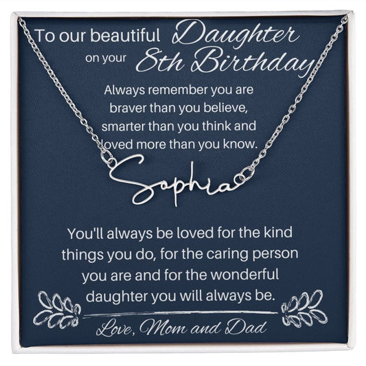 To Our Beautiful Daughter On Your 8th Birthday - Signature Style Name Necklace