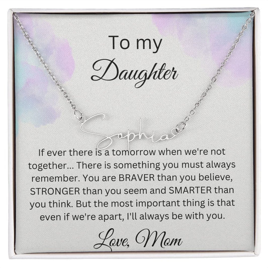 To My Daughter - If Ever There Is A Tomorrow - Signature Style Name Necklace