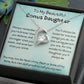 To My Beautiful Bonus Daughter - You'll Always Be Loved - Forever Love Necklace