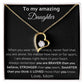 To My Amazing Daughter - When You Wear This Necklace - Forever Love Necklace