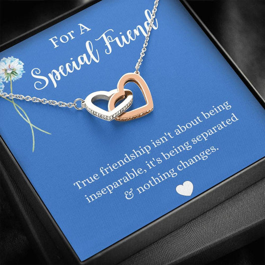 For A Special Friend- True Friendship