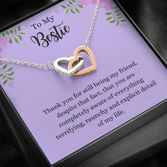 To My Bestie - Thank You For Still Being My Friend
