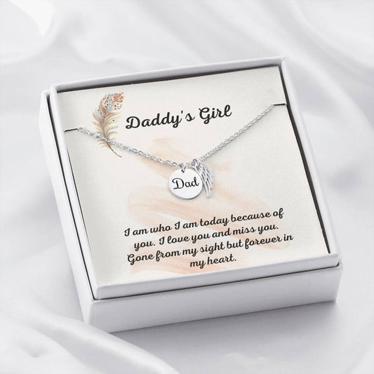 Daddy's Girl - I Am Who I Am Today - Remembrance Necklace Dad