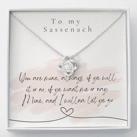 To My Sassenach - You Are Mine - Love Knot Necklace