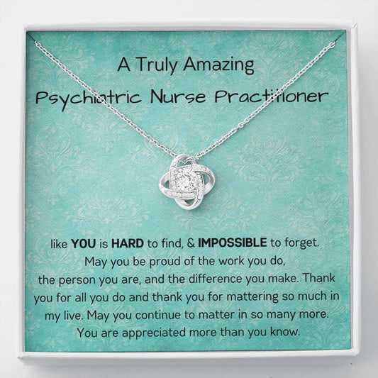 A Truly Amazing Psychiatric Nurse Practitioner - Love Knot Necklace