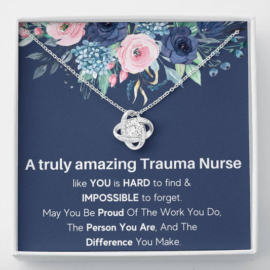 A Truly Amazing Trauma Nurse - Love Knot Necklace