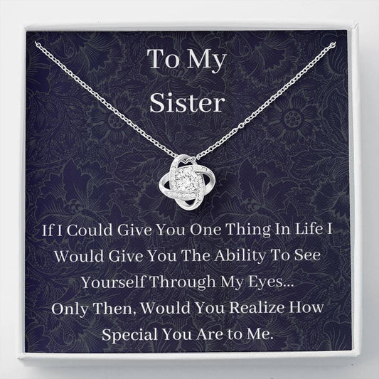 To My Sister - If I Could Give You - Love Knot Necklace