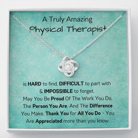 A Truly Amazing Physical Therapist - Love Knot Necklace