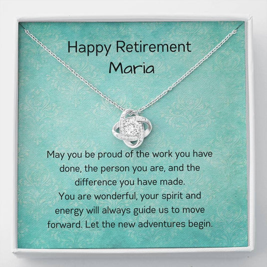 Happy Retirement - Personalized - May You Be Proud - Love Knot Necklace