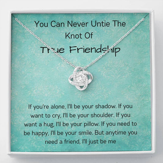 You Can Never Untie The Knot Of True Friendship - Love Knot Necklace