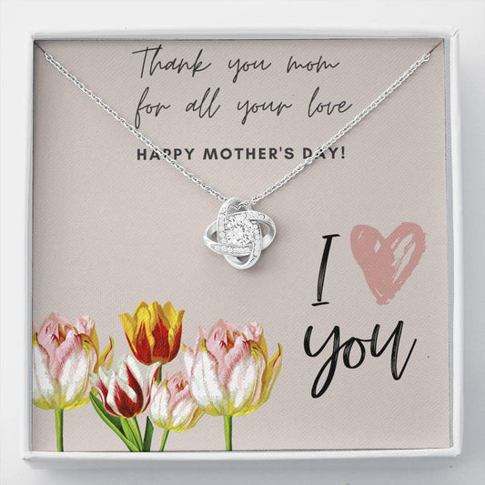 Thank You Mom For All Your Love - Love Knot Necklace