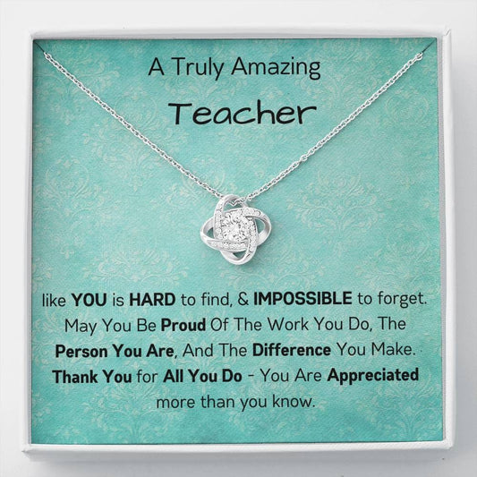 A Truly Amazing Teacher Like You - Love Knot Necklace