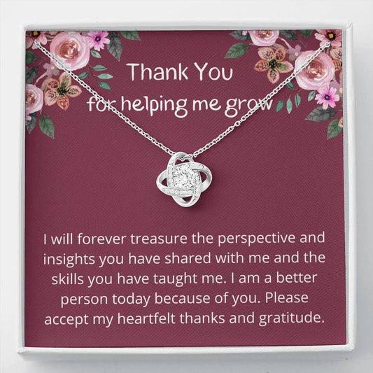 Thank You For Helping Me Grow - Love Knot Necklace