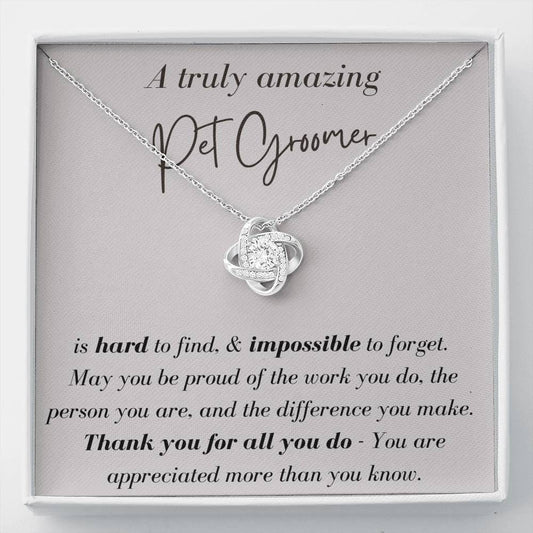 A Truly Amazing Pet Groomer - Love Knot Necklace