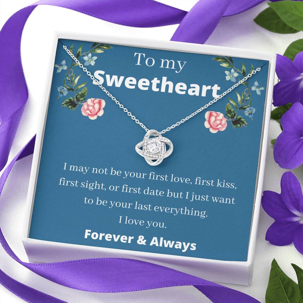 To My Sweetheart - I May Not Be Your Frist Love - Love Knot Necklace