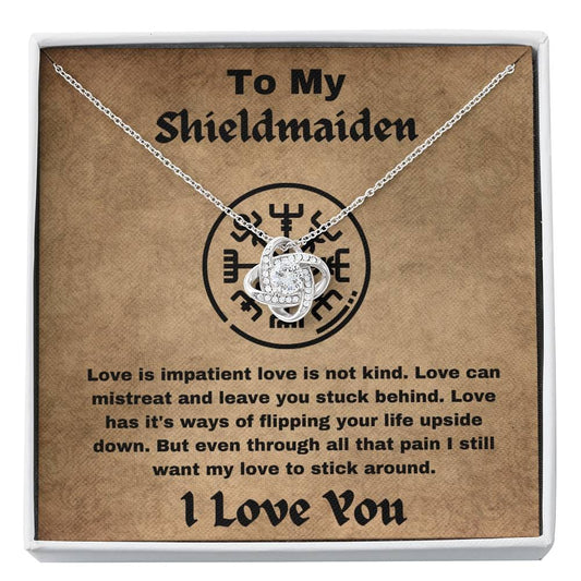 To My Shieldmaiden - Love Is Impatient - Love Knot Necklace