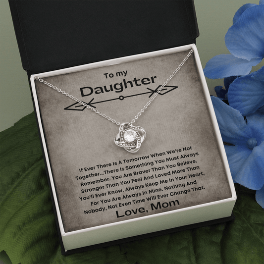 To My Daughter -If There Is A Tomorrow - Love Knot Necklace