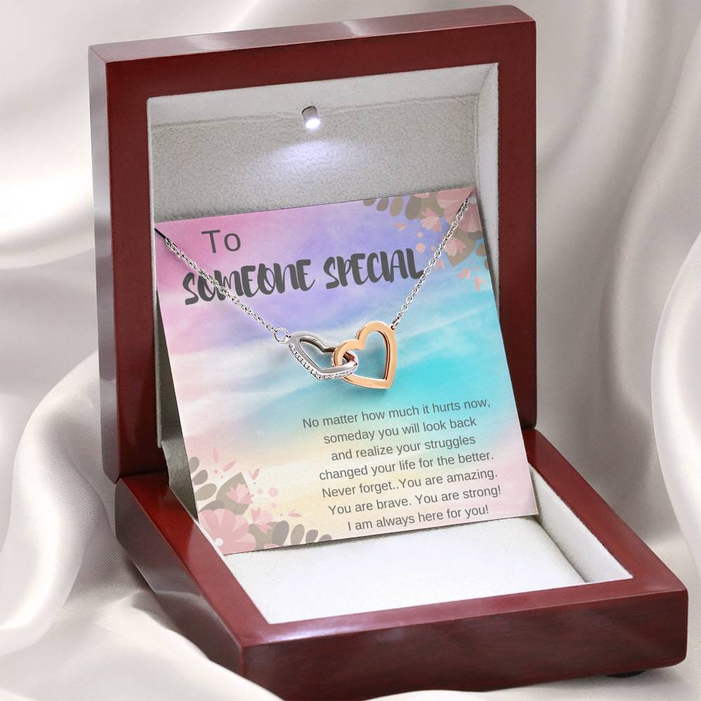 To Someone Special - No Matter How Much It Hurts Now - Interlocking Hearts Necklace